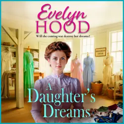 Cover - Evelyn Hood - The Lennox Family Saga - A Scottish saga of love and perseverance on the home front from Evelyn Hood - Book 2 - A Daughter's Dreams