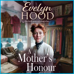 Cover - Evelyn Hood - The Lennox Family Saga - The beginning of a moving Scottish saga series from Sunday Times bestseller Evelyn Hood - Book 1 - A Mother's Honour