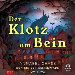 Cover - Annabel Chase - Königin der Weltenpfade - Band 5 - Der Klotz am Bein