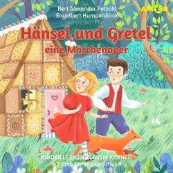 Cover - Kinder lernen Klassik kennen - Folge 4 - Hänsel und Gretel, eine Märchenoper
