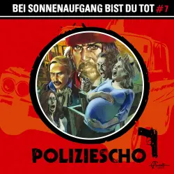 Cover - Poliziescho - Folge 7 - Bei Sonnenaufgang bist du tot