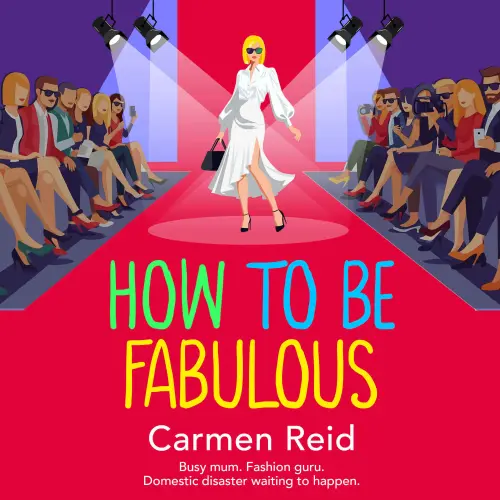 Cover - Carmen Reid - The Annie Valentine Series - The BRAND NEW laugh-out-loud tale of family chaos and couture from Carmen Reid for 2026 - Book 8 - How to be Fabulous