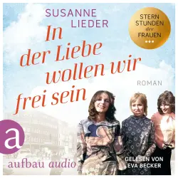 Cover - Susanne Lieder - Sternstunden der Frauen - Band 2 - In der Liebe wollen wir frei sein