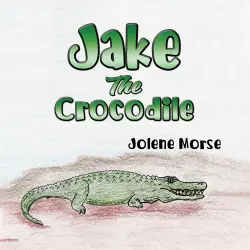 Cover - Jolene Morse - Jake the Crocodile