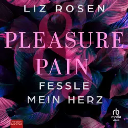 Cover - Liz Rosen - A Dark Desire Club Romance - Buch 1 - Pleasure and Pain - Fessle mein Herz