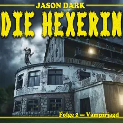 Cover - Jason Dark - Die Hexerin - Folge 2 - Vampirjagd