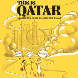 Cover - M. Star - This Is Qatar: Anecdotes from an Amateur Expat