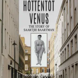 Cover - Monica Clarke - Hottentot Venus - The Story of Saartjie Baartman