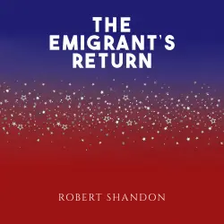 Cover - Robert Shandon - The Emigrant's Return