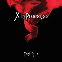 Cover - Tani Ruiz - X in Provence