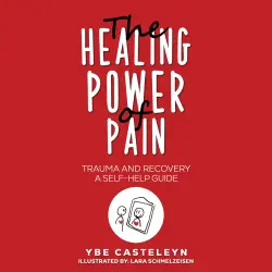Cover - Ybe Casteleyn - The Healing Power of Pain
