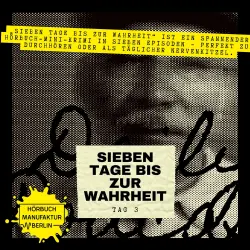 Cover - Sieben Tage bis zur Wahrheit - Hörbuch-Mini-Krimi - Band 3 - Tag 3