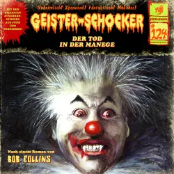 Cover - Geister-Schocker - Folge 124 - Der Tod in der Manege