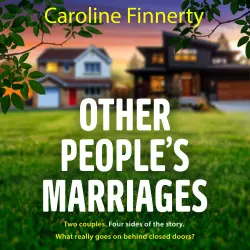 Cover - Caroline Finnerty - Other People's Marriages - The BRAND NEW captivating family drama that will keep you guessing