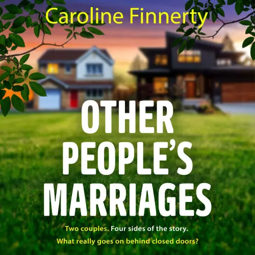 Cover - Caroline Finnerty - Other People's Marriages - The BRAND NEW captivating family drama that will keep you guessing
