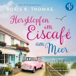 Cover - Doris R. Thomas - Herzklopfen im Eiscafé am Meer | Ein turbluent-romantisches Küstenroman Hörbuch der BookTok-Sensation