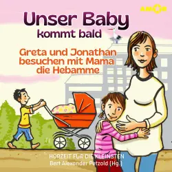 Cover - Hörzeit für die Kleinsten - Greta und Jonathan besuchen mit Mama die Hebamme - Folge 10 - Unser Baby kommt bald