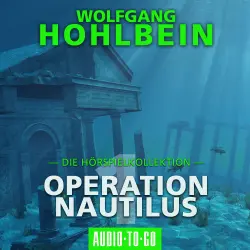 Cover - Wolfgang Hohlbein - Operation Nautilus 1 - Die Hörspielkollektion