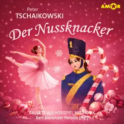 Cover - Oper und Ballet als Hörspiel mit Musik - Folge 3 - Der Nussknacker