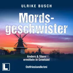 Cover - Ulrike Busch - Anders und Stern ermitteln in Greetsiel - Band 4 - Mordsgeschwister