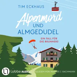Cover - Tim Eckhaus - Österreich - zum Sterben schön! - Teil 1 - Alpenmord und Almgedudel
