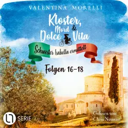Cover - Valentina Morelli - Kloster, Mord und Dolce Vita - Schwester Isabella ermittelt - Folge 16-18 - Band 6 - Das mörderische Manuskript / Der gestohlene Mönch / Das Rätsel des Klosterkellers