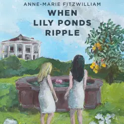 Cover - Anne Marie Fitzwilliam - When Lily Ponds Ripple