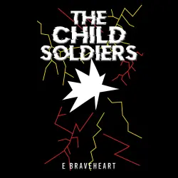 Cover - E Braveheart - The Child Soldiers