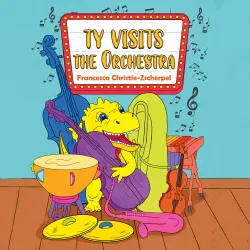 Cover - Francesca Christie-Zscherpel - Ty Visits the Orchestra