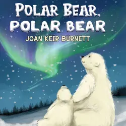 Cover - Joan Keir Burnett - Polar Bear, Polar Bear