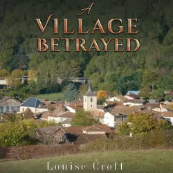 Cover - Louise Croft - A Village Betrayed