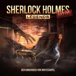 Cover - Sherlock Holmes Legends - Folge 25 - Der Kinderdieb von Whitechapel