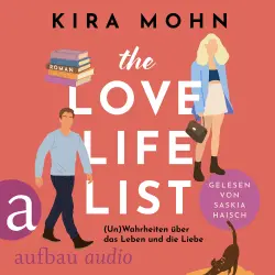 Cover - Kira Mohn - The Love-Life-List: (Un)Wahrheiten über das Leben und die Liebe