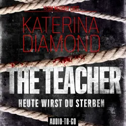 Cover - Katerina Diamond - The Teacher - Heute wirst du sterben