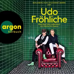 Cover - Benjamin von Stuckrad-Barre - Udo Fröhliche - Alles über Udo Lindenberg - von Alkohol bis Zigarre