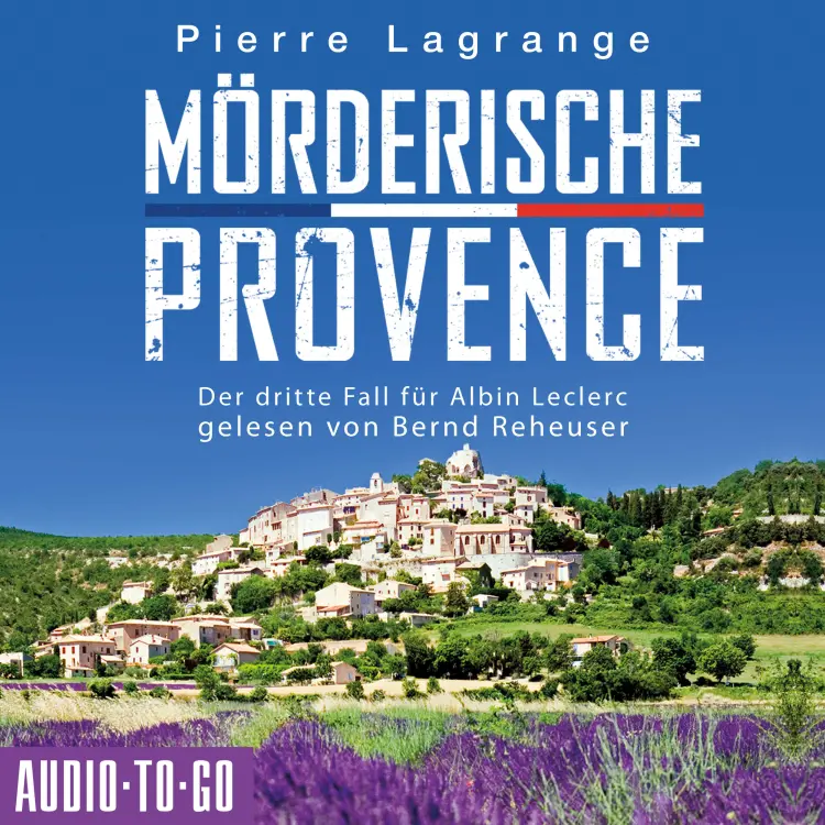 Cover von Pierre Lagrange - Provence - Die Fälle von Albin Leclerc - Band 3 - Mörderische Provence