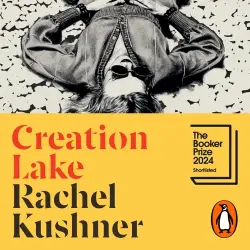Cover - Rachel Kushner - Creation Lake
