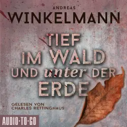 Cover - Andreas Winkelmann - Tief im Wald und unter der Erde