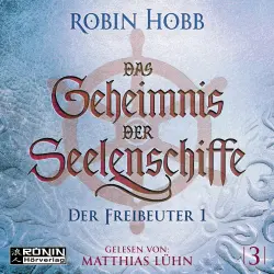 Cover - Robin Hobb - Das Geheimnis der Seelenschiffe - Band 3 - Der Freibeuter, Teil 1