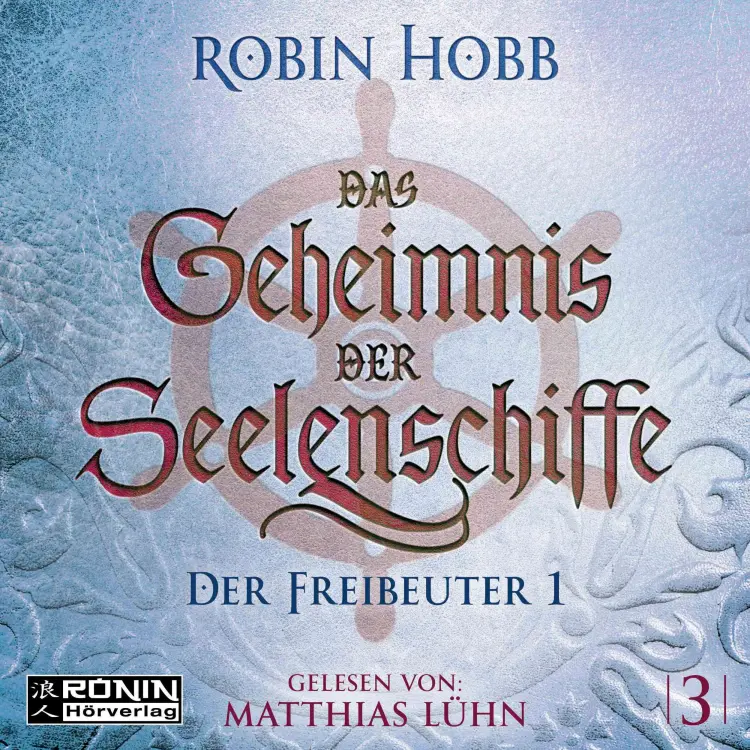Cover von Robin Hobb - Das Geheimnis der Seelenschiffe - Band 3 - Der Freibeuter, Teil 1