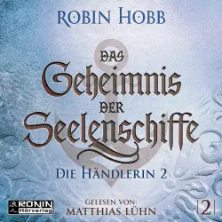 Cover - Robin Hobb - Das Geheimnis der Seelenschiffe - Band 2 - Die Händlerin, Teil 2