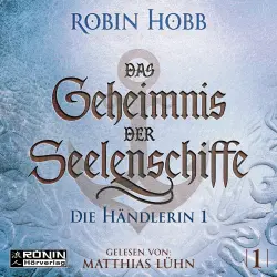 Cover - Robin Hobb - Das Geheimnis der Seelenschiffe - Band 1 - Die Händlerin, Teil 1