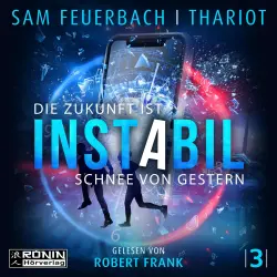 Cover - Sam Feuerbach - Instabil - Band 3 - Die Zukunft ist Schnee von gestern