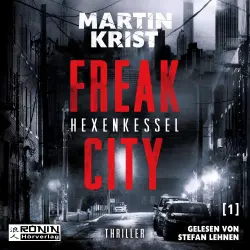 Cover - Martin Krist - Freak City - Band 1 - Hexenkessel