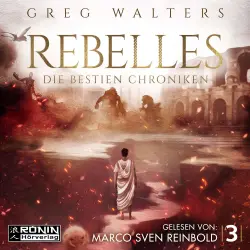 Cover - Greg Walters - Die Bestien Chroniken - Band 3 - Rebelles