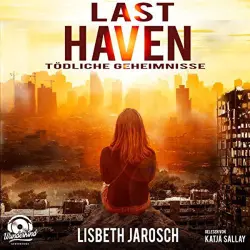 Cover - Lisbeth Jarosch - Last Haven - Tödliche Geheimnisse