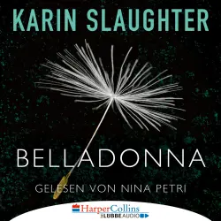 Cover - Karin Slaughter - Grant-County-Reihe - Teil 1 - Belladonna