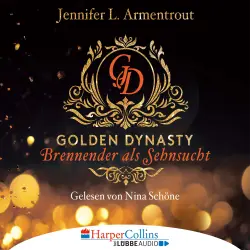 Cover - Jennifer L. Armentrout - Golden Dynasty - Teil 2 - Brennender als Sehnsucht