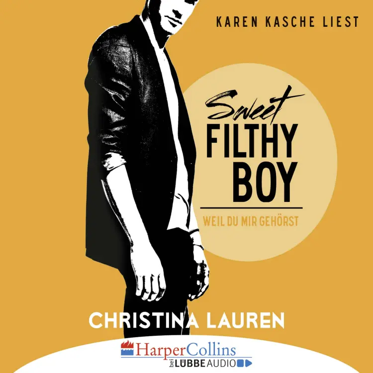 Cover von Christina Lauren - Wild Seasons - Teil 1 - Sweet Filthy Boy - Weil du mir gehörst