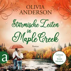 Cover - Olivia Anderson - Die Liebe wohnt in Maple Creek - Band 3 - Stürmische Zeiten in Maple Creek